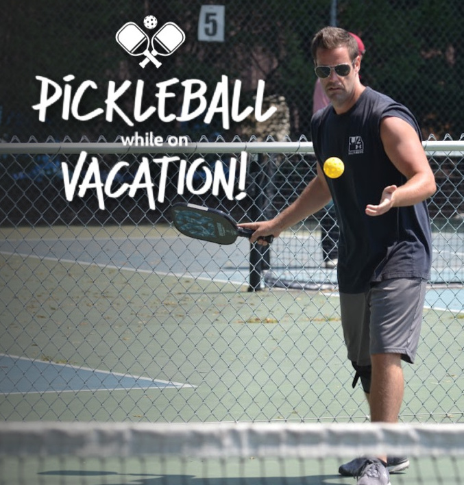 Play Pickleball at a Fabulous Location While on Vacation!